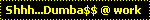 dumbasswork.gif