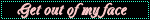 getoutmyface_virh.gif