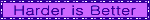 harderisbetter.gif