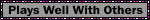 playswellwithothers.gif